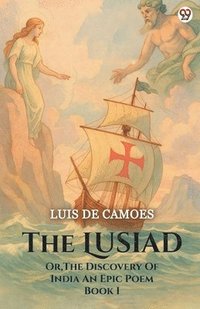 bokomslag Lusiad Or, The Discovery Of India An Epic Poem Book I