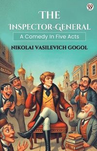 bokomslag Inspector-GeneralA Comedy In Five Acts (Edition1)