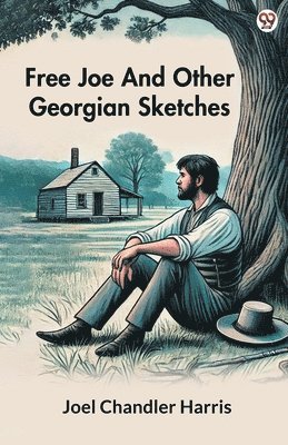 bokomslag Free Joe And Other Georgian Sketches (Edition1)
