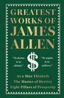 James Allen - Allen, J: Greatest Works of James Allen (Deluxe Hardbound Ed, Inbunden