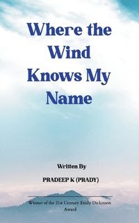 bokomslag Where The Wind Knows My Name
