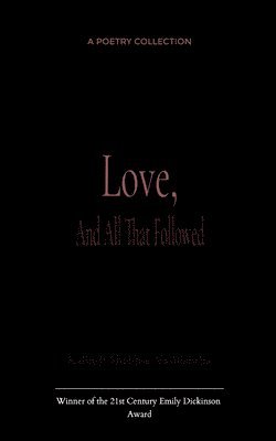 bokomslag Love, and All That Followed