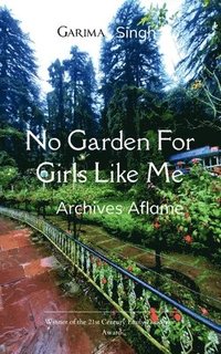 bokomslag No Garden For Girls Like Me