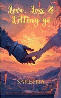 bokomslag Love, Loss & Letting Go