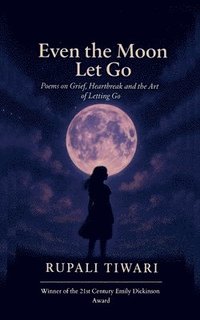 bokomslag Even the Moon Let Go