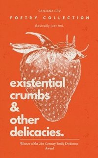 bokomslag Existential Crumbs & Other Delicacies.