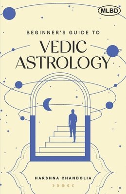Harshna Chandolia - Beginner’s Guide to Vedic Astrology, Häftad