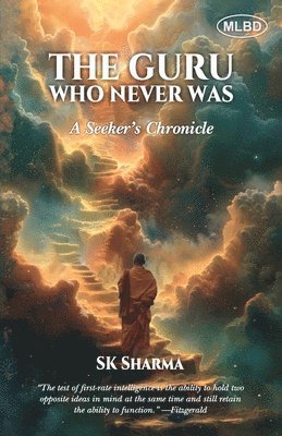 The Guru Who Never Was: A Seeker's Chronicle