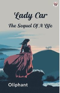 bokomslag Lady CarThe Sequel Of A Life (Edition1)