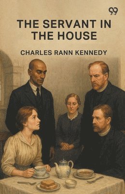 Charles Rann Kennedy - Servant In The House (Edition1), Häftad