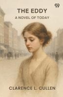 bokomslag The Eddy A Novel Of Today