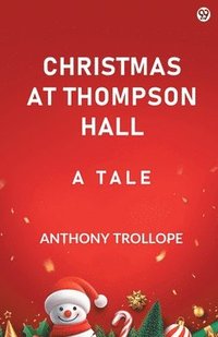 bokomslag Christmas At Thompson HallA Tale (Edition1)
