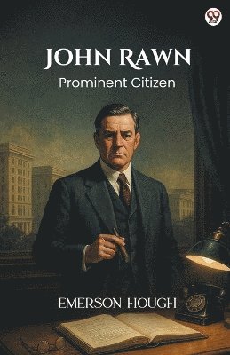 bokomslag John Rawn Prominent Citizen (Edition1)