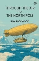 bokomslag Through The Air To The North Pole