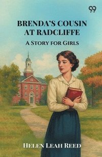 bokomslag Brenda's Cousin At Radcliffe A Story for Girls