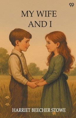 bokomslag My Wife And IOr, Harry Henderson's History (Edition1)