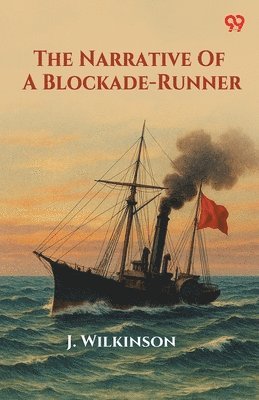 bokomslag Narrative Of A Blockade-Runner (Edition1)