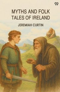 bokomslag Myths And Folk Tales Of Ireland