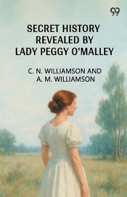bokomslag Secret History Revealed By Lady Peggy O'Malley (Edition1)