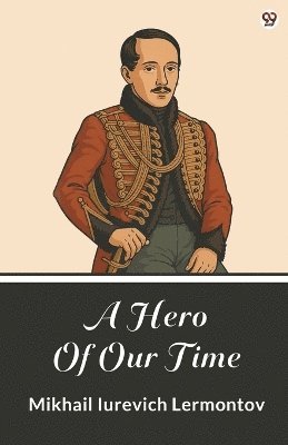 Mikhail Iurevich Lermontov - Hero Of Our Time (Edition1), Häftad