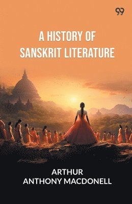 Arthur Anthony Macdonell - History Of Sanskrit Literature (Edition1), Häftad