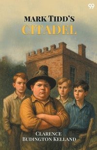 bokomslag Mark Tidd's Citadel (Edition1)