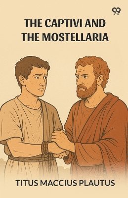 bokomslag Captivi And The Mostellaria (Edition1)