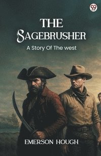 bokomslag SagebrusherA Story Of The West (Edition1)