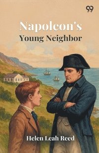 bokomslag Napoleon's Young Neighbor