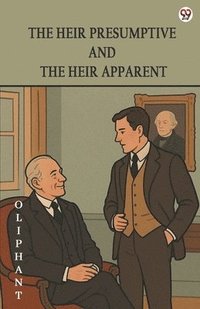 bokomslag Heir Presumptive And The Heir Apparent (Edition1)