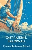 bokomslag Catty Atkins, Sailorman
