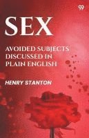 bokomslag Sex Avoided Subjects Discussed In Plain English