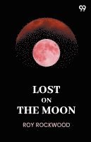 bokomslag Lost On The Moon