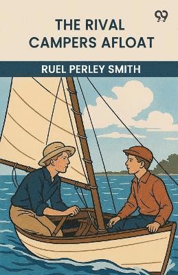 Ruel Perley Smith - Rival Campers AfloatOr, The Prize Yacht Viking (Edition1), Häftad