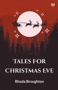 bokomslag Tales For Christmas Eve