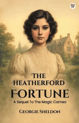 bokomslag Heatherford FortuneA Sequel To The Magic Cameo (Edition1)