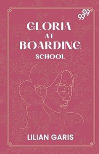 bokomslag Gloria At Boarding School