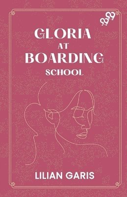 bokomslag Gloria At Boarding School