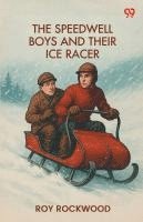 bokomslag The Speedwell Boys And Their Ice Racer