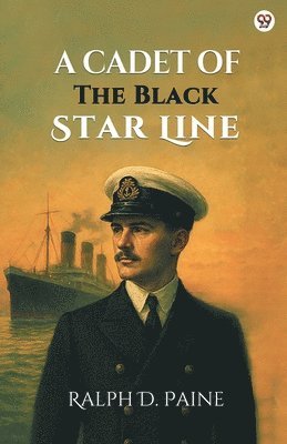 Ralph D Paine, Ralph D. Paine - Cadet Of The Black Star Line (Edition1), Häftad