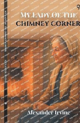 bokomslag My Lady Of The Chimney Corner
