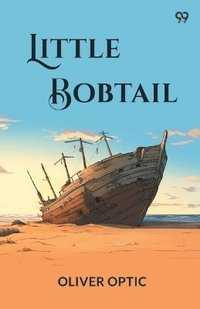 bokomslag Little BobtailOr, The Wreck Of The Penobscot (Edition1)