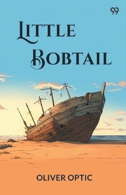 bokomslag Little BobtailOr, The Wreck Of The Penobscot (Edition1)