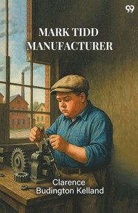 bokomslag Mark Tidd Manufacturer