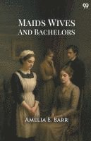 bokomslag Maids Wives And Bachelors