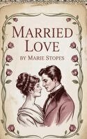 Marie Stopes - Married Love, Inbunden