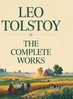 1828-1910 Tolstoy, Leo Nikolayevich - Leo Tolstoy: The Complete Works, Inbunden