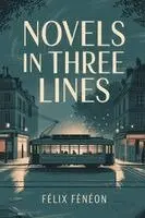 Félix Fénéon - Novels in Three Lines, Häftad. Tillgänglighet: Lägg i varukorg