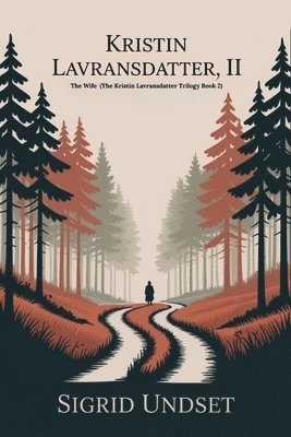 Kristin Lavransdatter, II: The Wife