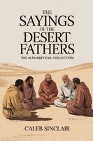 Caleb Sinclair - The Sayings of the Desert Fathers: The Alphabetical Collection, Häftad